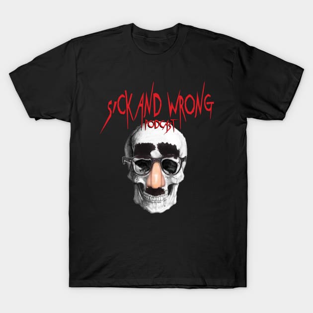 SW Groucho Skull T-Shirt by Sick and Wrong Podcast